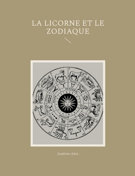 La Licorne et Le Zodiac (French Edition)
