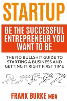 Paperback Startup: Be The Successful Entrepreneur You Want To Be Book