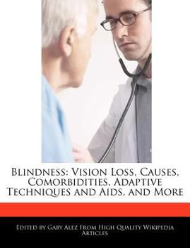 Paperback Blindness: Vision Loss, Causes, Comorbidities, Adaptive Techniques and AIDS, and More Book