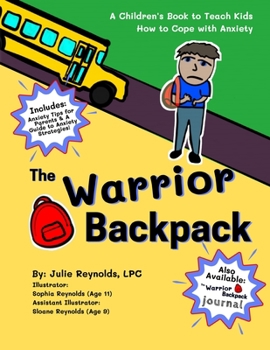 Paperback The Warrior Backpack: A Children's Book To Teach Kids How To Cope With Anxiety Book