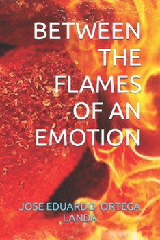 Paperback Between the Flames of an Emotion Book