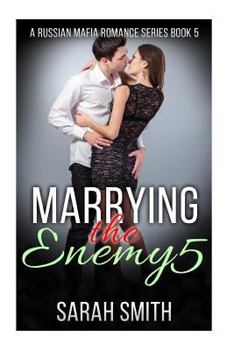 Marrying The Enemy 5 - Book #5 of the Marrying The Enemy