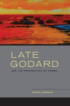 Hardcover Late Godard and the Possibilities of Cinema Book