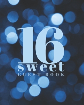 Paperback Sweet 16 Guest book: Sweet sixteen party book - Birthday Celebration - Party Guestbook for Guests to Leave Messages - 8x10 inches Book