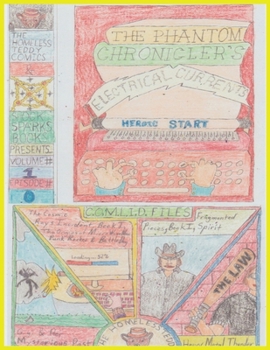 The Phantom Chronicler's Electrical Currents: Heroic Starts Volume # 1 Episode #0