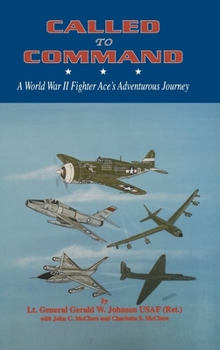 Hardcover Called to Command: WWII Fighter Ace's Adventure Journey Book