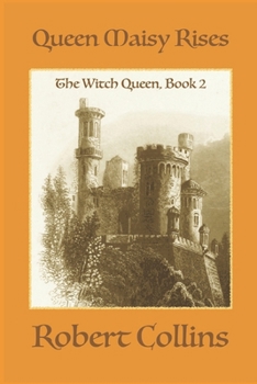 Queen Maisy Rises - Book #2 of the Witch Queen