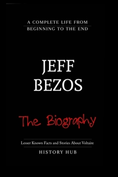 Paperback Jeff Bezos: The Biography (A Complete Life from Beginning to the End) Book