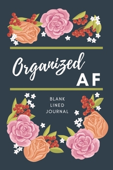 Paperback Blank Lined Journal: Organized AF Book