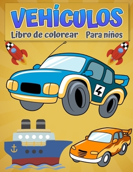 Libro Para Colorear Vehículos Para Niños: Genial libro para colorear de coches, camiones, aviones, barcos y vehículos para niños de 2 a 12 años