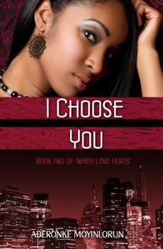Paperback I Choose You (When Love Hurts #2) Book