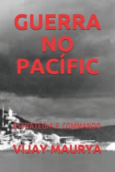 Paperback Guerra No Pac?fic: Estrat?gia E Commando [Portuguese] Book