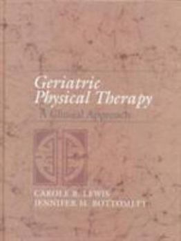 Hardcover Geriatric Physical Therapy: A Clinical Approach Book