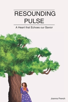 Paperback Resounding Pulse: A Heart that Echoes our Savior Book