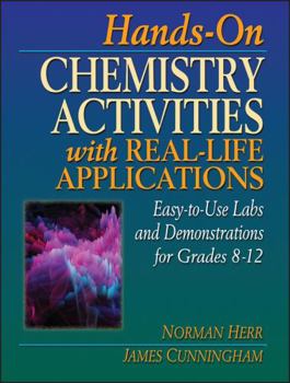 Paperback Hands-On Chemistry Activities with Real-Life Applications: Easy-To-Use Labs and Demonstrations for Grades 8-12 Book