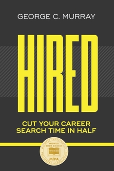 Paperback Hired: Cut Your Career Search Time in Half Book