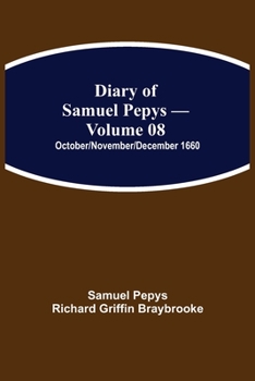 Paperback Diary of Samuel Pepys - Volume 08: October/November/December 1660 Book