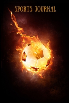 Paperback Sports Journal: Blank Lined Writing Journal For Notes And Planning Daily Routine - Flaming Soccer Ball Book