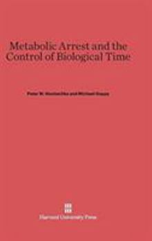 Hardcover Metabolic Arrest and the Control of Biological Time Book