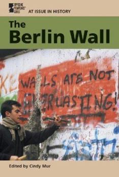 The Berlin Wall - Book  of the At Issue In History