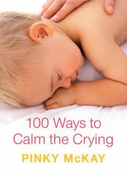 Paperback 100 Ways to Calm the Crying Book