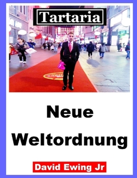 Tartaria - Neue Weltordnung: German (German Edition)