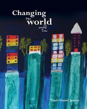 Paperback Changing the World - One Painting at a Time Book
