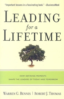 Paperback Leading for a Lifetime: How Defining Moments Shape Leaders of Today and Tomorrow Book