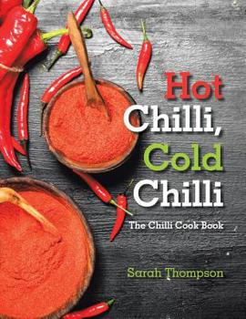 Paperback Hot Chilli, Cold Chilli: The Chilli Cook Book