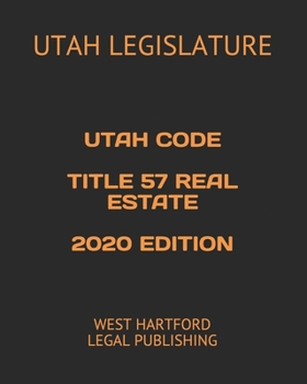 Paperback Utah Code Title 57 Real Estate 2020 Edition: West Hartford Legal Publishing Book