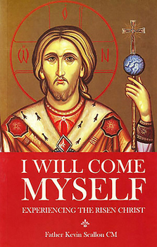 Paperback I Will Come Myself: Experiencing the Risen Christ Book