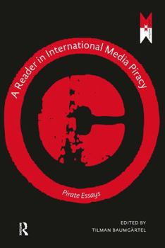 Paperback A Reader on International Media Piracy: Pirate Essays Book