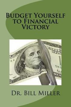 Paperback Budget Yourself to Financial Victory: Maintain a Family Vision Book