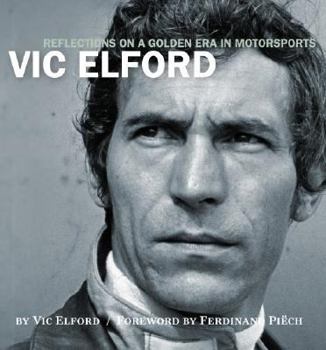 Hardcover Vic Elford: Reflections on a Golden Era in Motorsports Book