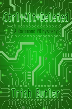 Paperback Ctrl+Alt+Deleted: A Rockmond PD Mystery Book