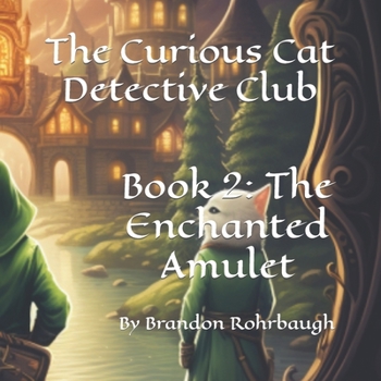 Paperback The Curious Cat Detective Club: Book 2: The Enchanted Amulet Book