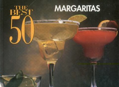 The Best 50 Margaritas (Best 50)