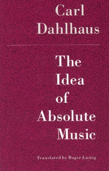 Paperback The Idea of Absolute Music Book
