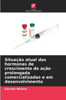 Paperback Situação atual das hormonas de crescimento de ação prolongada comercializadas e em desenvolvimento [Portuguese] Book