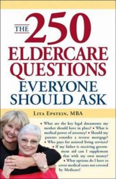 Paperback The 250 Eldercare Questions Everyone Should Ask Book
