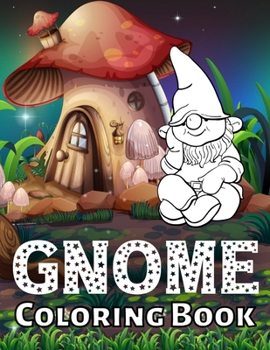 Paperback Gnome Coloring Book: Beautiful Gnomes Colouring Books for Men & Women Unique Relaxing Gifts Idea Book