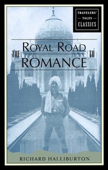 Paperback The Royal Road to Romance: Travelers' Tales Classics Book