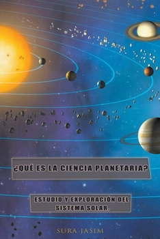 ¿Qué es la ciencia planetaria?