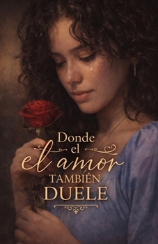 Paperback Donde el amor también duele . [Spanish] Book