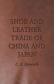 Paperback Shoe and Leather Trade of China and Japan Book