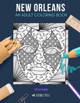 Paperback New Orleans: AN ADULT COLORING BOOK: A New Orleans Coloring Book For Adults Book