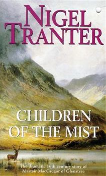 Mass Market Paperback Children of the Mist: The Dramatic 16th Century Story of Alastair MacGregor of Glenstrae Book