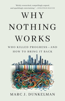 Hardcover Why Nothing Works: Who Killed Progress--And How to Bring It Back Book