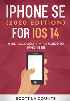 Paperback iPhone SE (2020 Edition) For iOS 14: A Ridiculously Simple Guide To iPhone SE Book