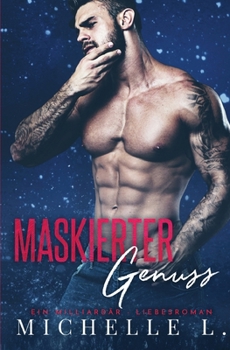 Maskierter Genuss: Ein Milliard�r Liebesroman - Book #2 of the Nachtclub-Sünden
